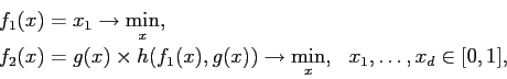 \begin{displaymath} \begin{array}{ll} f_1(x) = x_1 \rightarrow \min\limits_x,... ...rrow \min\limits_x, & x_1,\ldots, x_d \in [0,1], \end{array} \end{displaymath}